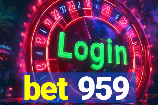 bet 959